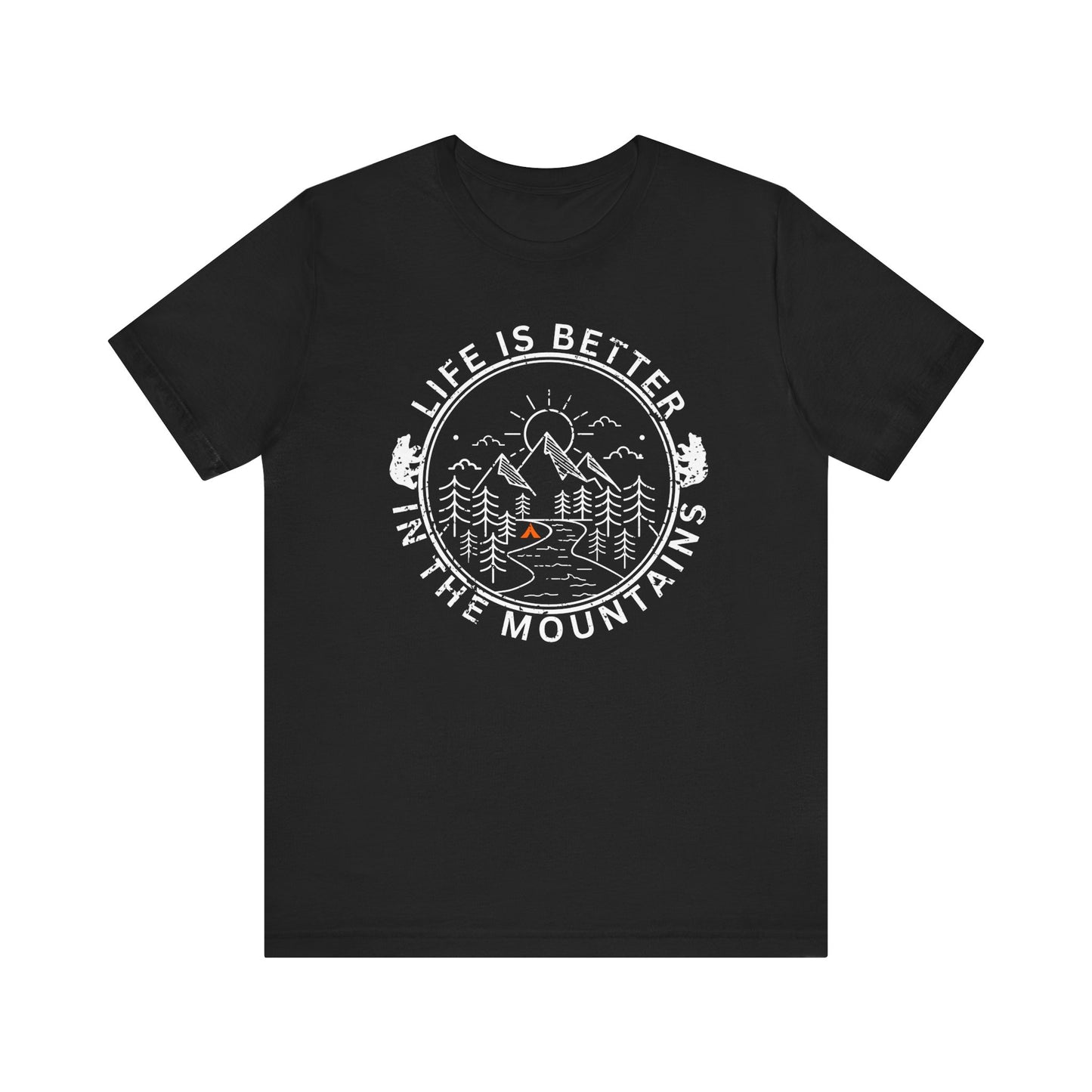 Tent Society Life is Better in the Mountains Unisex TShirt