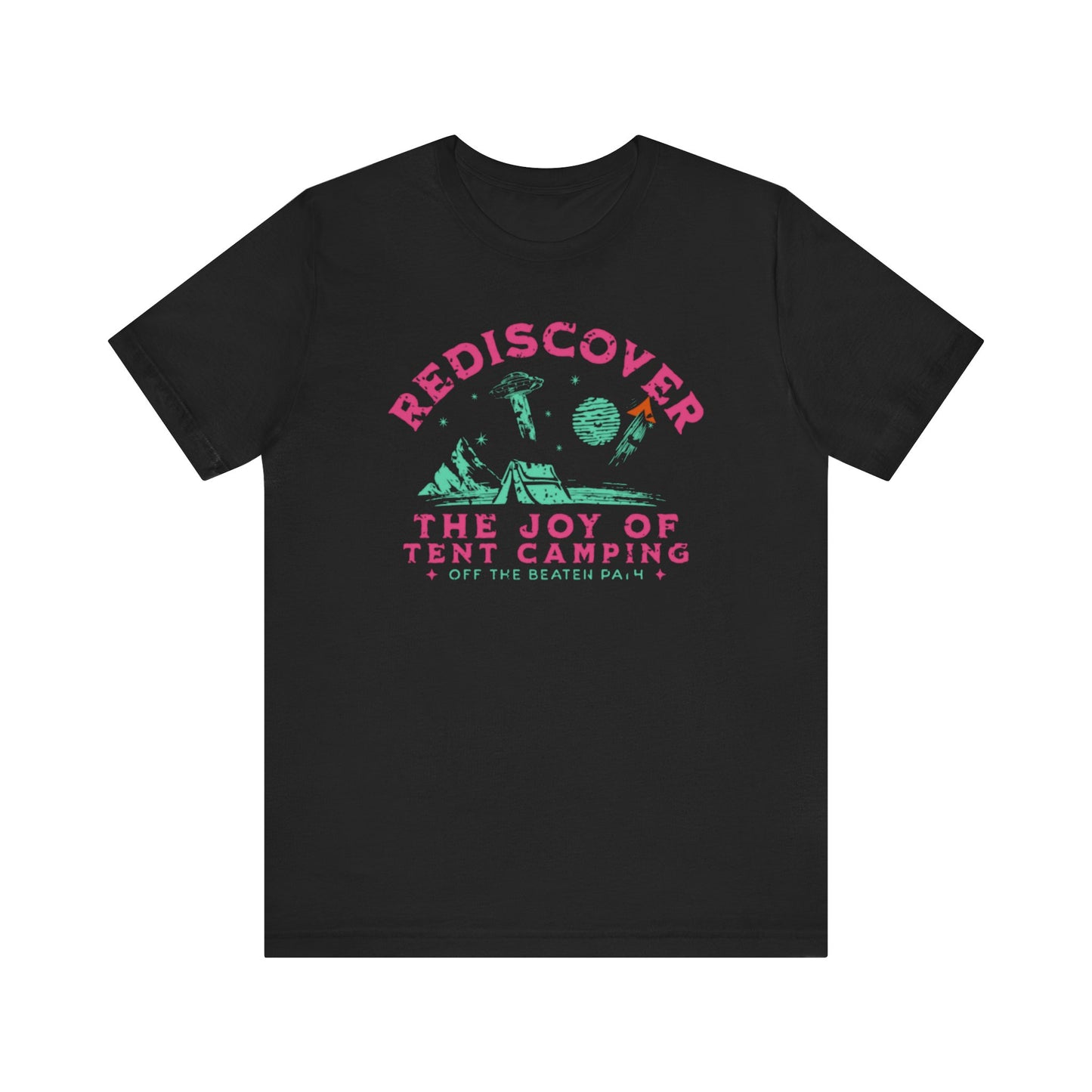 Tent Society Rediscover the Joy of Tent Camping UFO Unisex TShirt