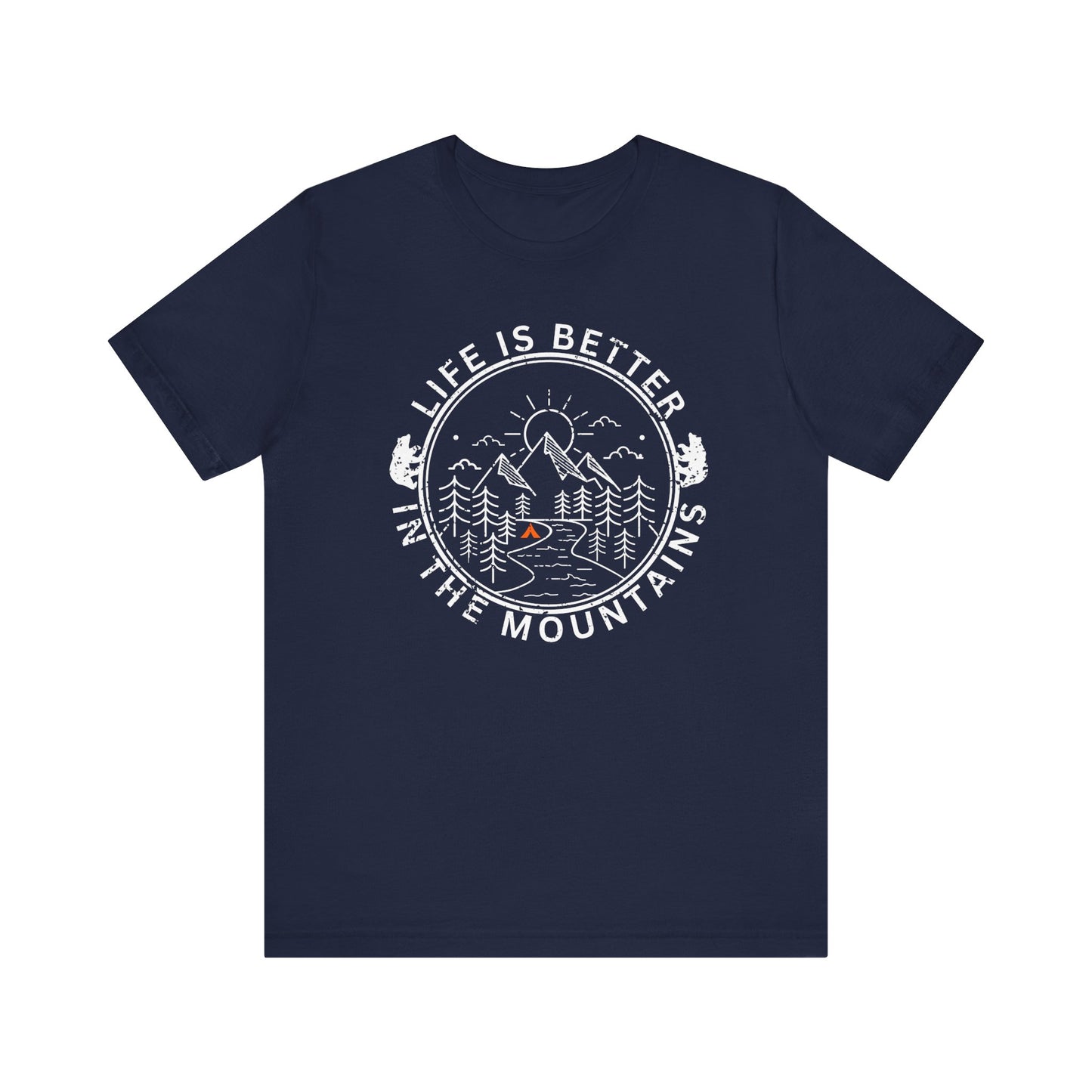 Tent Society Life is Better in the Mountains Unisex TShirt