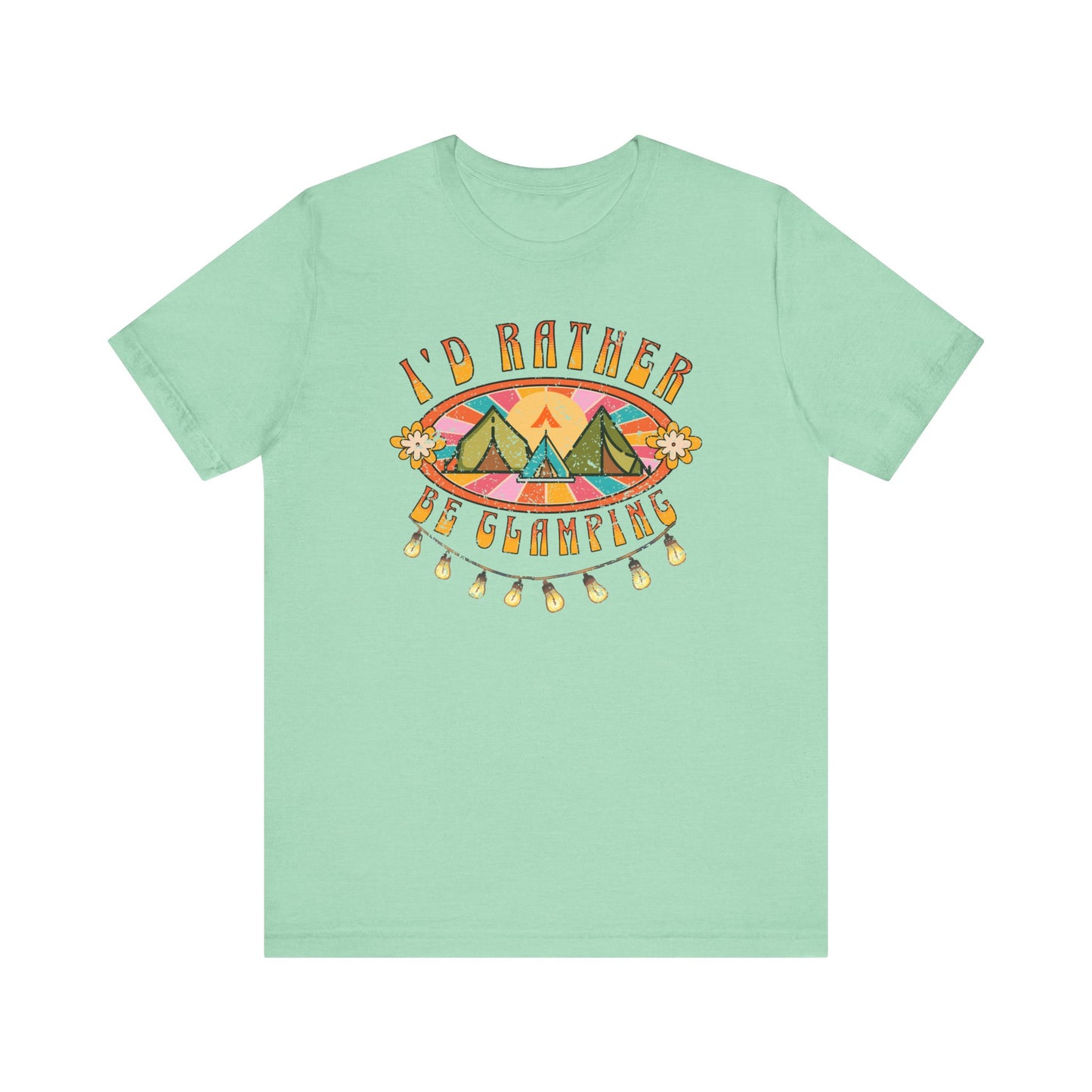 Tent Society I’d Rather Be Glamping Unisex TShirt