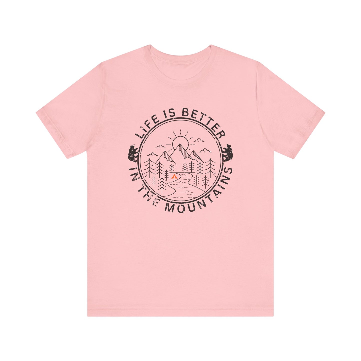 Tent Society Life is Better in the Mountains Unisex TShirt