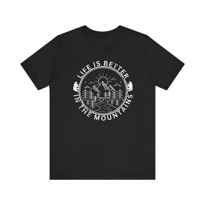 Tent Society Life is Better in the Mountains Unisex TShirt