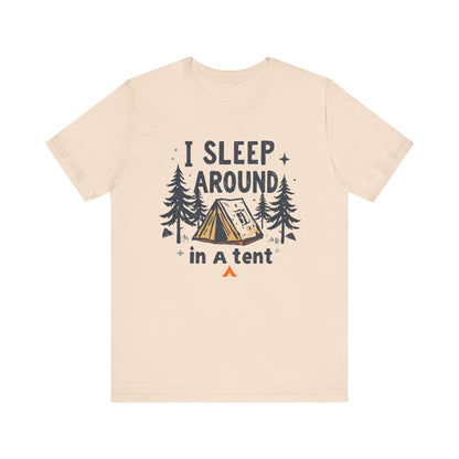Tent Society I Sleep Around Funny Camping Shirt - Tent Society