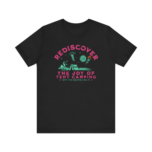 Tent Society Rediscover the Joy of Tent Camping UFO Unisex TShirt