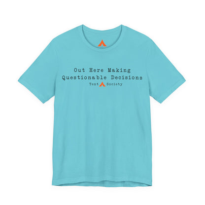 Questionable Decisions Tee