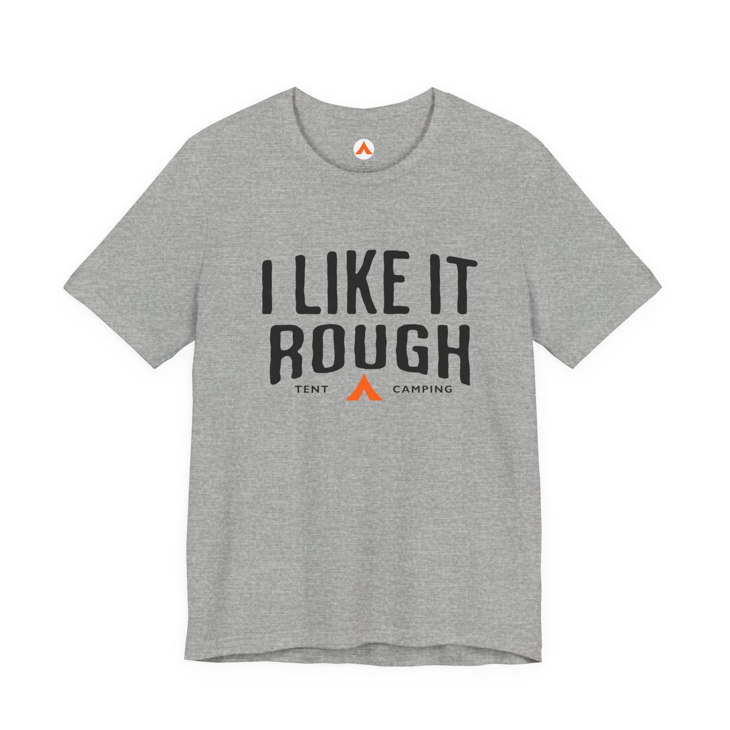 I Like It Rough Tent Camping Funny Camping T-Shirt
