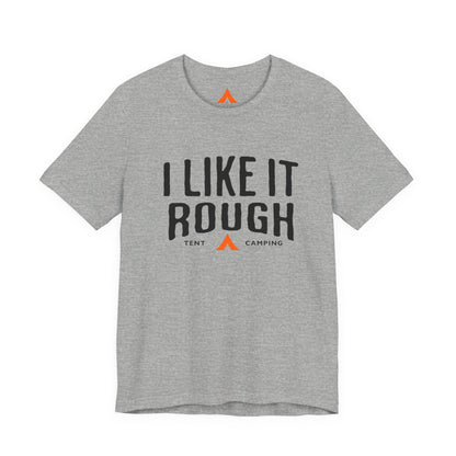I Like It Rough Tee