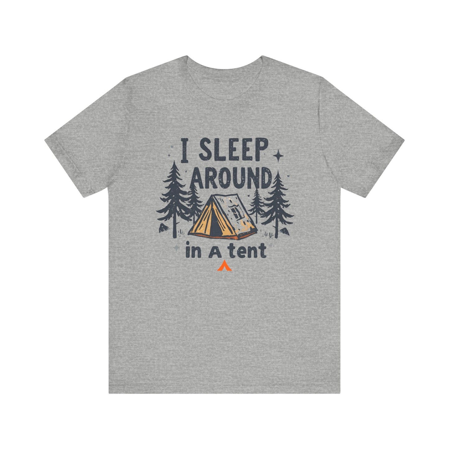 Tent Society I Sleep Around Funny Camping Shirt - Tent Society