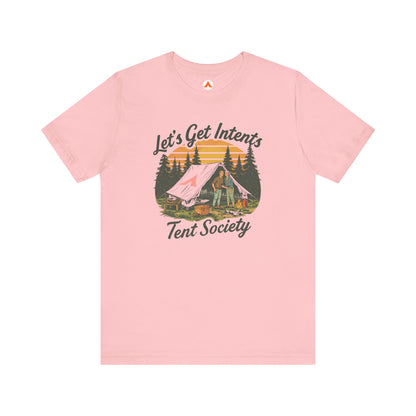 Tent Society Let's Get Intents Camp Life  T Shirt