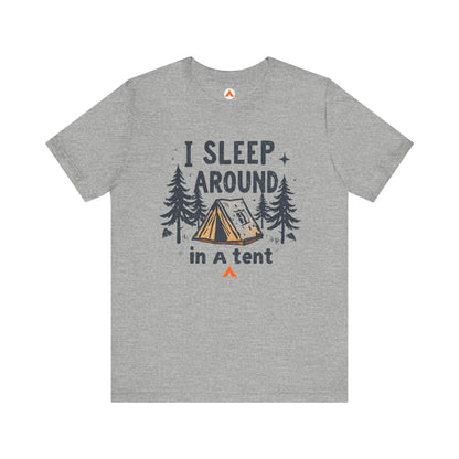 Tent Society I Sleep Around Funny Camping Shirt
