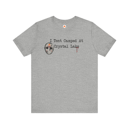 Tent Society I Tent Camped At Camp Crystal Lake T Shirt