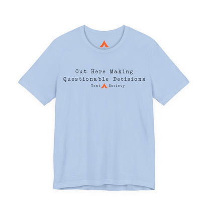 Questionable Decisions Tee