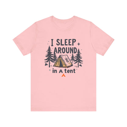 Tent Society I Sleep Around Funny Camping Shirt - Tent Society