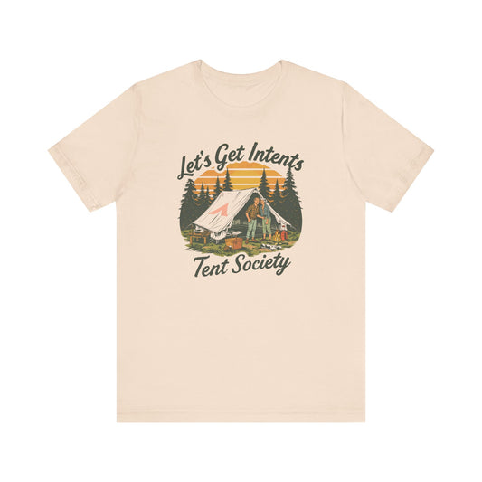 Tent Society Let's Get Intents Camp Life  T Shirt - Tent Society