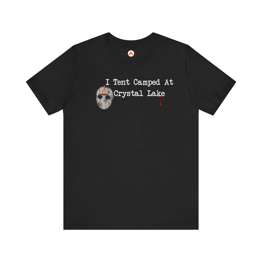 Tent Society I Tent Camped At Camp Crystal Lake T Shirt