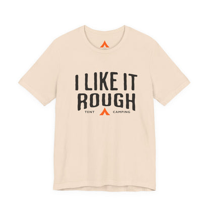 I Like It Rough Tee
