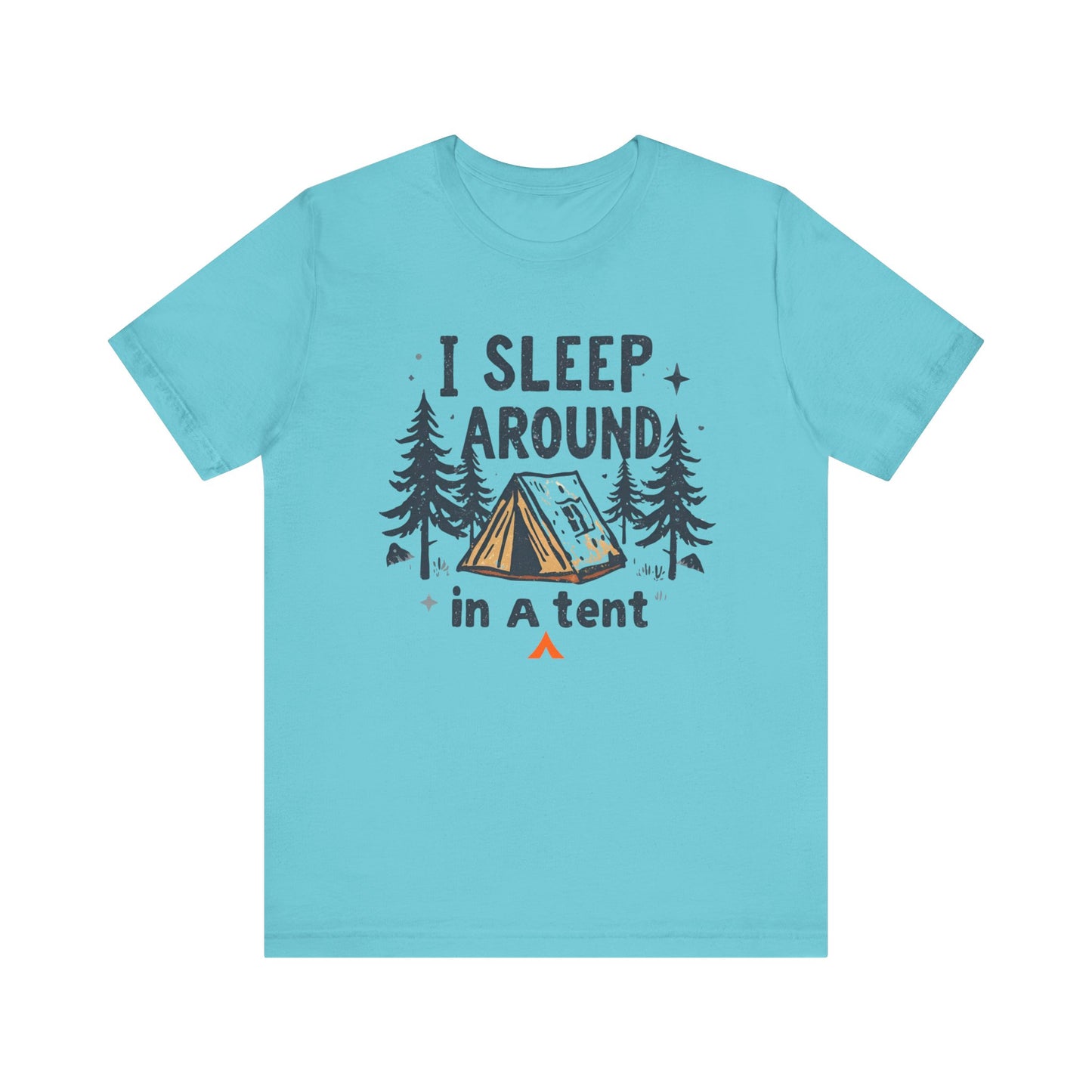 Tent Society I Sleep Around Funny Camping Shirt - Tent Society