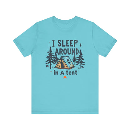 Tent Society I Sleep Around Funny Camping Shirt - Tent Society