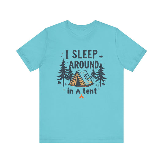 Tent Society I Sleep Around Funny Camping Shirt - Tent Society