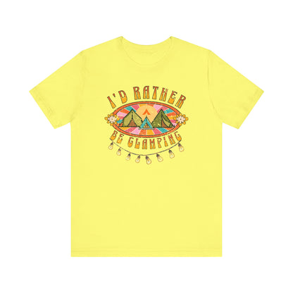 Tent Society I’d Rather Be Glamping Unisex TShirt