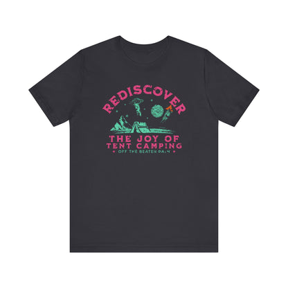 Tent Society Rediscover the Joy of Tent Camping UFO Unisex TShirt