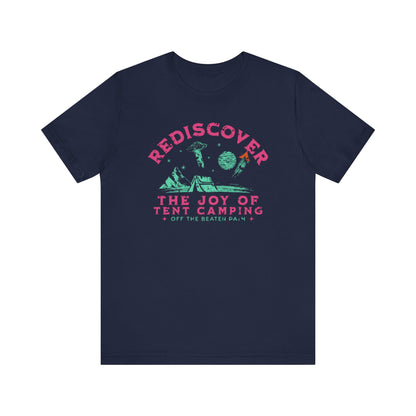 Tent Society Rediscover the Joy of Tent Camping UFO Unisex TShirt