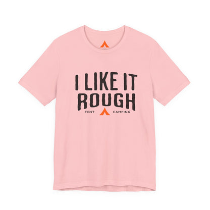 I Like It Rough Tee